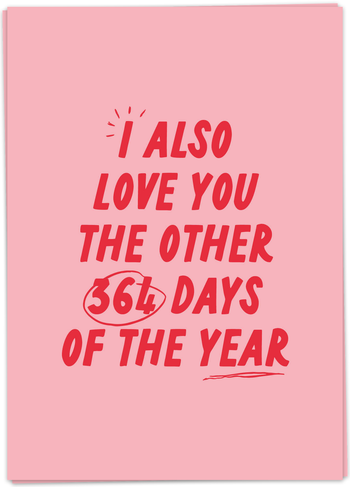 Greeting Card "364 Days Of The Year"