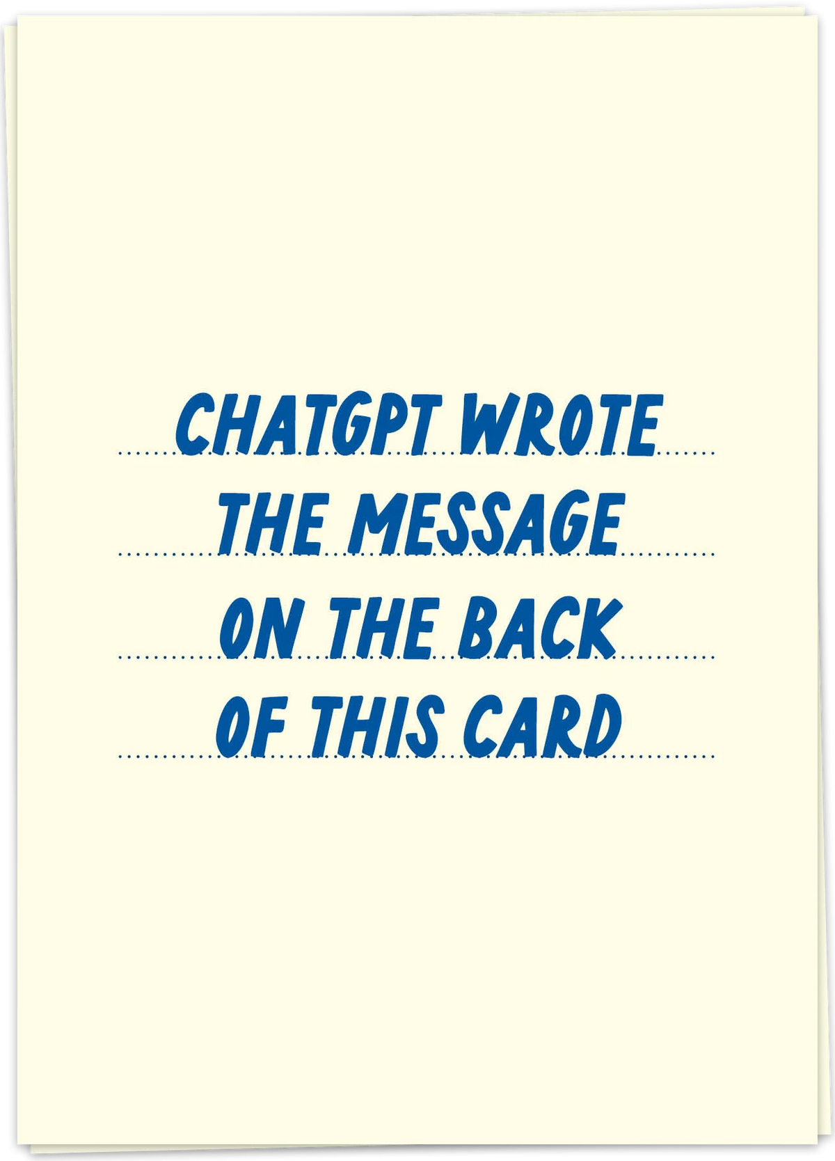 Greeting Card "ChatGPT wrote the message inside this card"