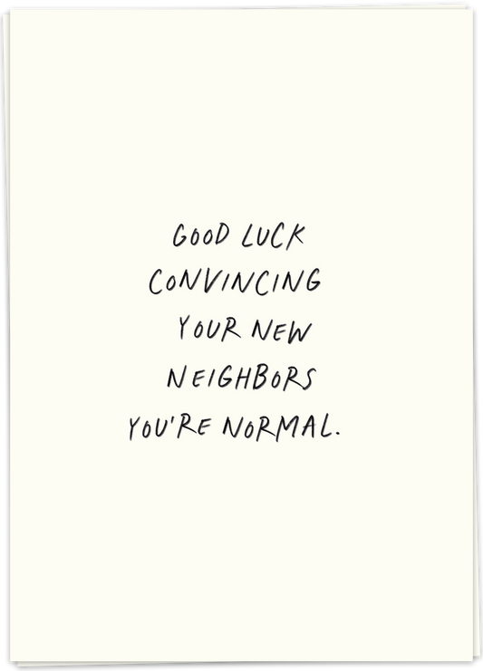 Greeting Card "Neighbors Normal"