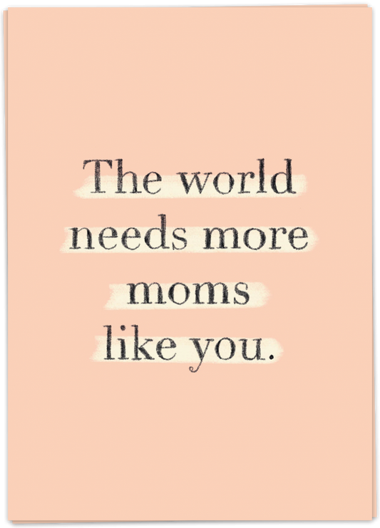 Greeting Card "More Moms"