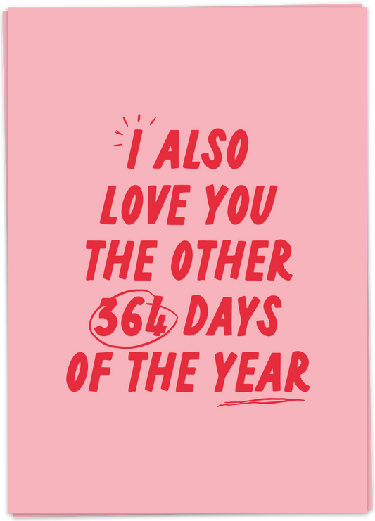 Greeting Card "364 Days Of The Year"