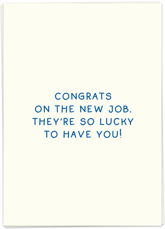 Greeting Card "New Job, Lucky To Have You"