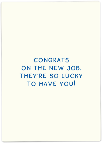 Greeting Card "New Job, Lucky To Have You"